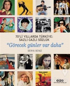 70'li Yıllarda Türkiye: Sazlı Cazlı Sözlük (Ciltli)