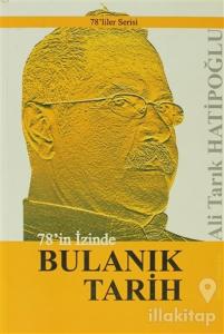 78'in İzinde Bulanık Tarih