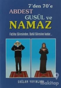 7'den 70'e Abdest Gusül ve Namaz (Kod: 013 / Mini Boy Kuşe Kağıt)