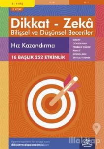 8-9 Yaş Dikkat - Zeka Bilişsel ve Düşünsel Beceriler 2. Kitap - Hız Kazandırma