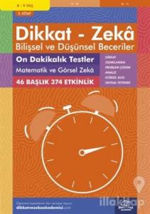 8-9 Yaş Dikkat - Zeka Bilişsel ve Düşünsel Beceriler 5. Kitap - 10 Dakikalık Testler Matematik ve Görsel Zeka