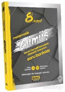 8.Sınıf Matematik Gümüş Beceri Temelli Sorularla Destekli Kazanım Soru Bankası
