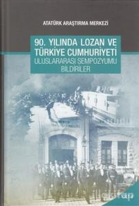 90. Yılında Lozan ve Türkiye Cumhuriyeti Uluslararası Sempozyumu Bildirileri - Cilt 2