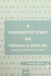 A Contrastive Study on Turkish and English