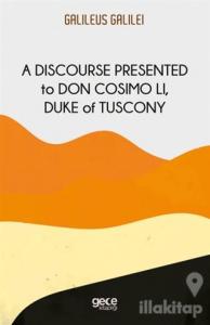 A Discourse Presented to Don Cosimo Li, Duke of Tuscony
