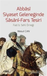Abbasi Siyaset Geleneğinde Sasani-Fars Tesiri