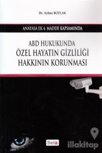 ABD Hukukunda Özel Hayatın Gizliliği Hakkının Korunması