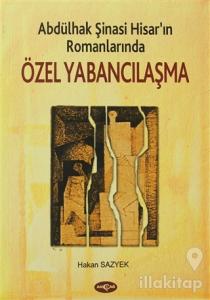 Abdülhak Şinasi Hisar'ın Romanlarında Özel Yabancılaşma