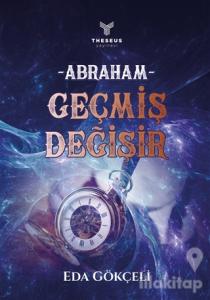 Abraham - Geçmiş Değişir