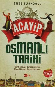 Acayip Osmanlı Tarihi