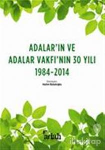 Adalar'ın ve Adalar Vakfı'nın 30 Yılı 1984 - 2014