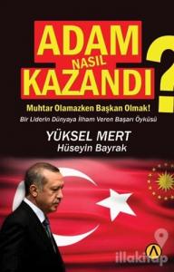 Adam Nasıl Kazandı?
