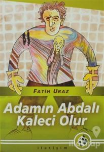 Adamın Abdalı Kaleci Olur
