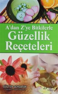 A'dan Z'ye Bitkilerle Güzellik Reçeteleri