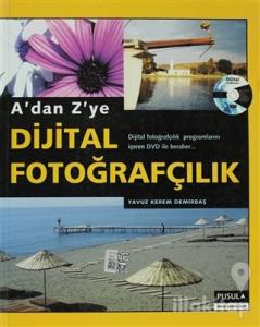 A'dan Z'ye Dijital Fotoğrafçılık