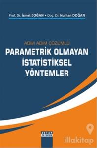 Adım Adım Çözümlü Parametrik Olmayan İstatistiksel Yöntemler