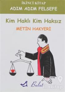 Adım Adım Felsefe 2. Kitap - Kim Haklı Kim Haksız