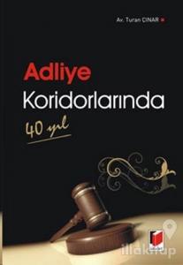 Adliye Koridorlarında 40 Yıl