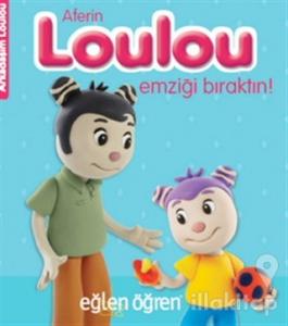 Aferin Loulou Emziği Bıraktın! - Eğlen Öğren