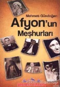 Afyon'un Meşhurları