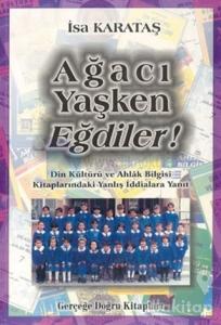Ağacı Yaşken Eğdiler