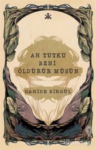 Ah Tutku Beni Öldürür Müsün