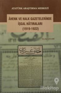 Ahenk ve Halk Gazetelerinde İşgal Hatıraları (1919-1922)