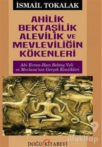 Ahilik Bektaşilik Alevilik ve Mevleviliğin Kökenleri