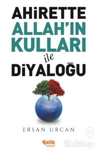 Ahirette Allah'ın Kulları İle Diyaloğu