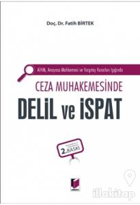 AİHM Anayasa Mahkemesi ve Yargıtay Kararları Işığında Ceza Muhakemesinde Delil ve İspat (Ciltli)