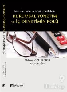 Aile İşletmelerinde Sürdürülebilir Kurumsal Yönetim ve İç Denetimin Rolü