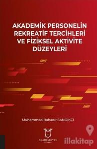 Akademik Personelin Rekreatif Tercihleri ve Fiziksel Aktivite Düzeyleri
