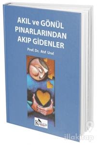 Akıl ve Gönül Pınarlarından Akıp Gidenler