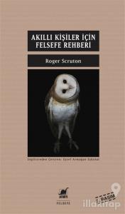 Akıllı Kişiler İçin Felsefe Rehberi