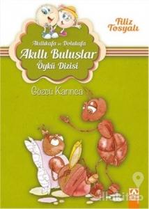 Akıllıkafa ve Dolukafa - Gözcü Karınca