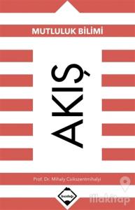 Akış: Mutluluk Bilimi
