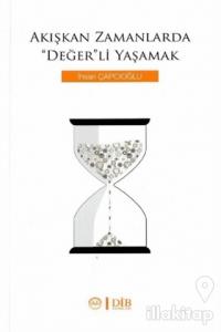 Akışkan Zamanlarda Değer'li Yaşamak
