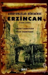 Akkoyunlular Döneminde Erzincan (1200 - 1500)