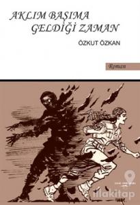 Aklım Başıma Geldiği Zaman