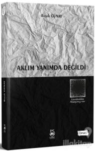 Aklım Yanımda Değildi