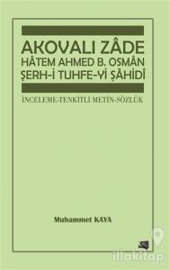 Akovalı Zade Hatem Ahmed B. Osman Şerh-i Tuhfe-yi Şahidi