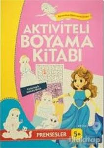 Aktiviteli Boyama Kitabı 5 Yaş - Prensesler Pembe Kitap