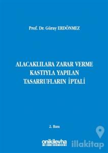 Alacaklılara Zarar Verme Kastıyla Yapılan Tasarrufların İptali (Ciltli)