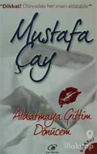 Aldatmaya Gittim Dönücem