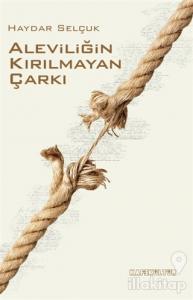 Aleviliğin Kırılmayan Çarkı