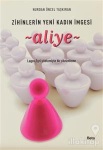 Aliye Zihinlerin Yeni Kadın İmgesi
