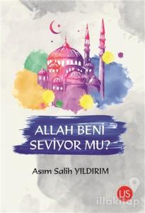 Allah Beni Seviyor mu?