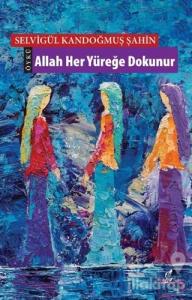 Allah Her Yüreğe Dokunur