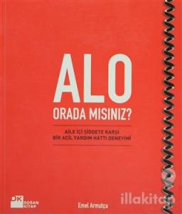 Alo Orada Mısınız?