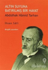 Altın Suyuna Batırılmış Bir Hayat: Abdülhak Hamid Tarhan